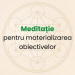 Meditatie pentru materializarea obiectivelor monica ion